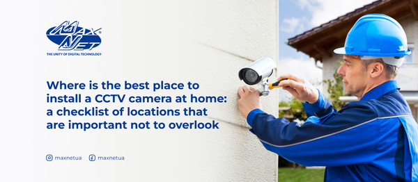 Where is the best place to install a CCTV camera at home: a checklist of locations that are important not to overlook