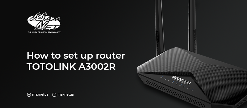 How to set up router TOTOLINK A3002R