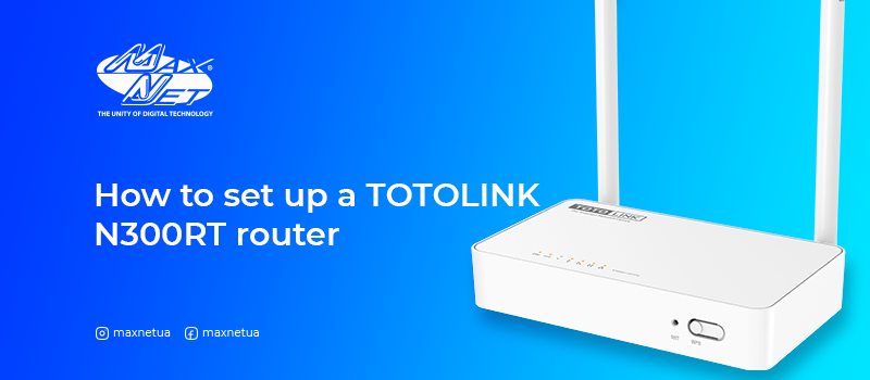 How to set up a TOTOLINK N300RT router