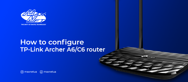 How to configure TP-Link Archer А6/С6 router