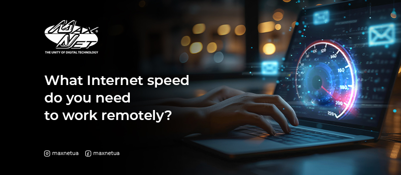 What Internet speed do you need to work remotely?