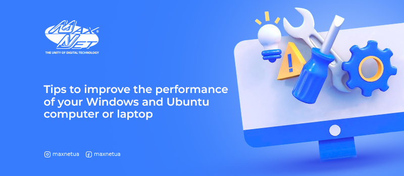 Tips to improve the performance of your Windows and Ubuntu computer or laptop