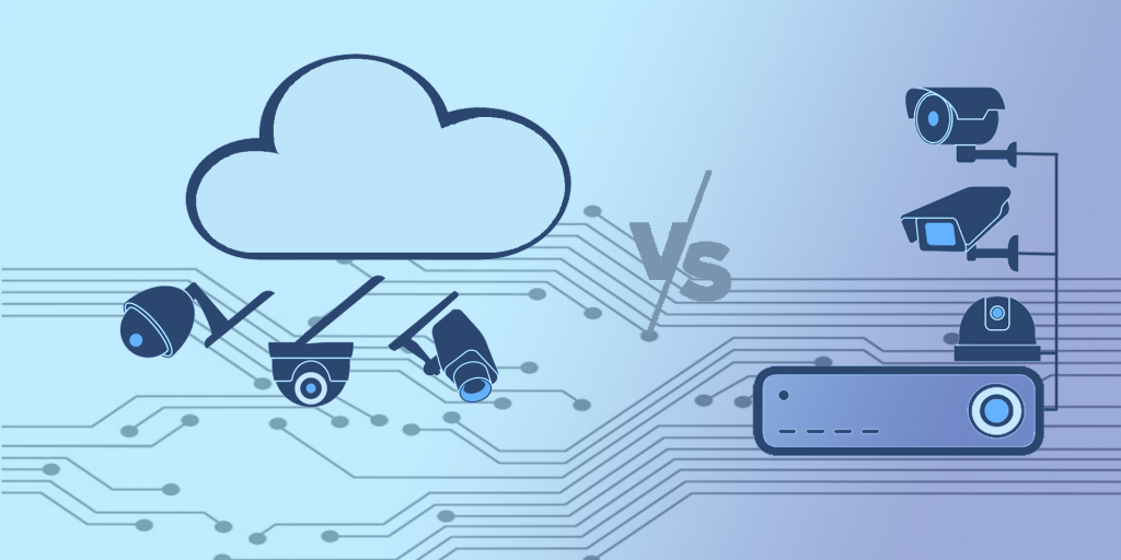What to choose: local or cloud video surveillance