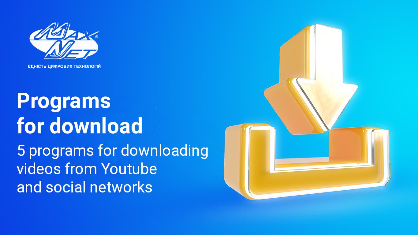 5 programs for downloading videos from Youtube and social networks