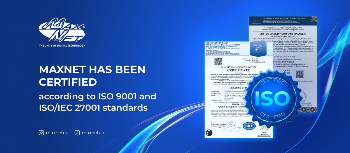 Maxnet has been certified according to ISO 9001 and ISO/IEC 27001 standards Maxnet has been certified according to ISO 9001 and ISO/IEC 27001 standards