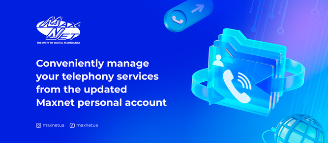 Conveniently manage your telephony services from the updated Maxnet personal account